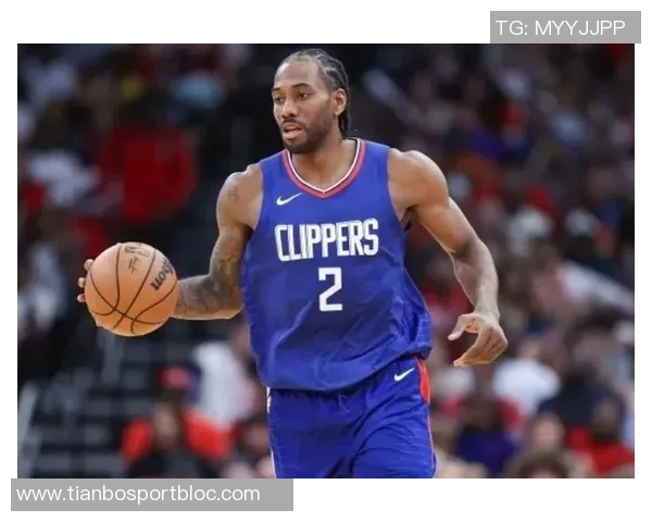 莱昂纳德未来球权分配将依据比赛情况而定卢指导明确球队战术调整方向