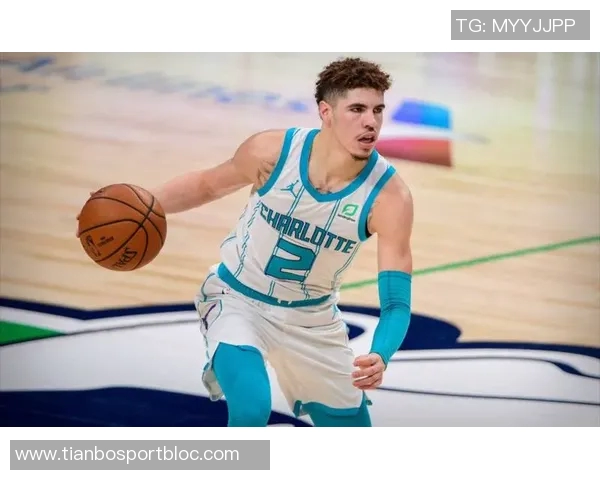 拉梅洛鲍尔对黄蜂球队失望加深渴望寻求交易离开