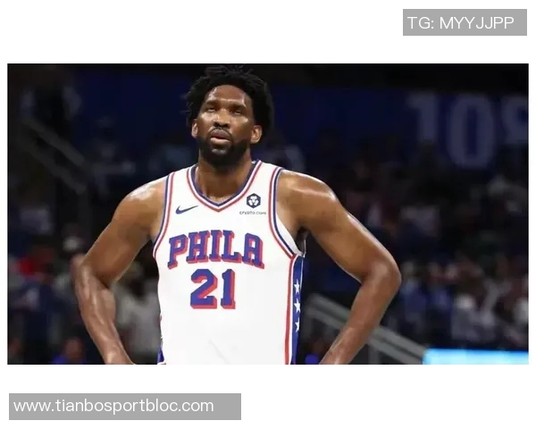 皮尔斯称76人如06年热火马克西潜力无限恩比德无需单打独斗